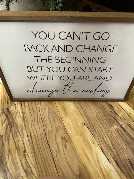 You can’t change the beginning